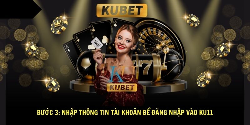 Buoc 3 Nhap thong tin tai khoan de dang nhap vao KU11