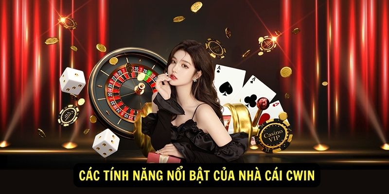 Cac tinh nang noi bat cua nha cai cwin