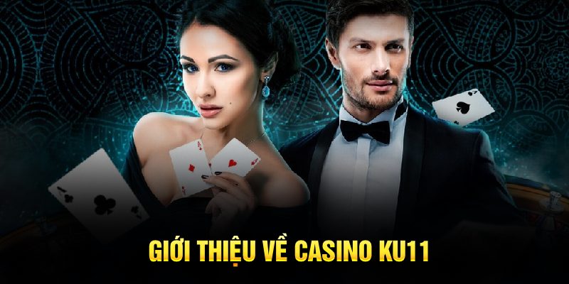 gioi thieu ve casino ku11