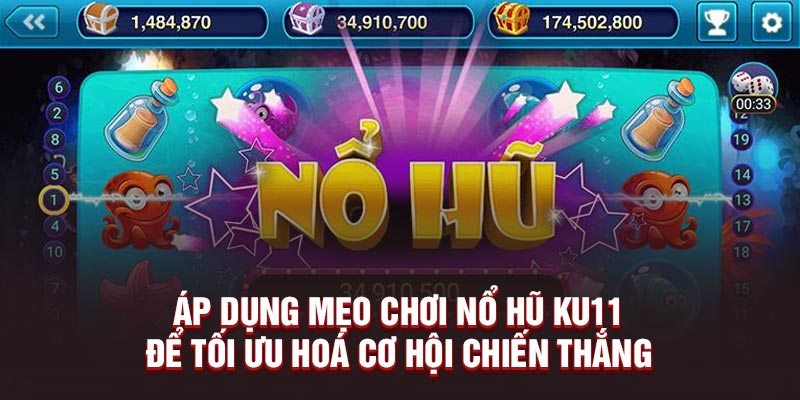 mẹo chơi nổ hũ Ku11 để tối ưu hoá cơ hội chiến thắng