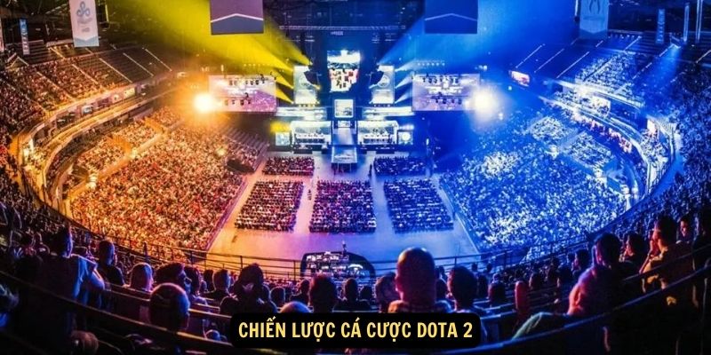 Chiến lược cá cược Dota 2