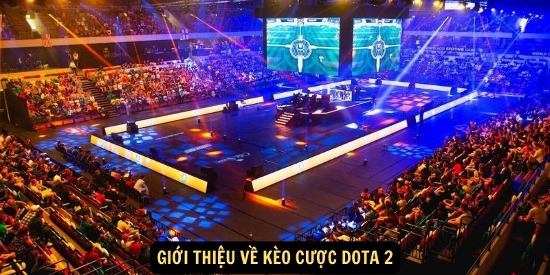 Gioi thieu ve keo cuoc Dota 2