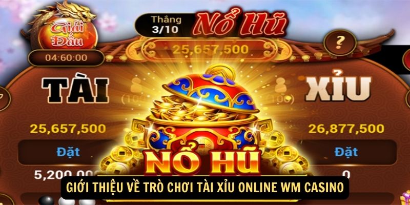 Gioi thieu ve tro choi tai xiu online WM Casino 1 1