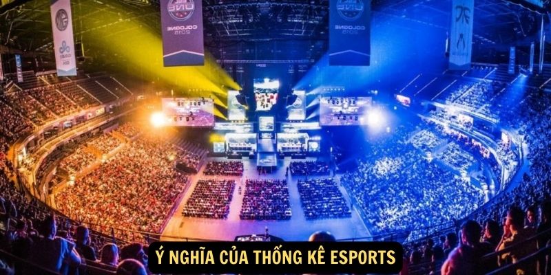 Ý nghĩa của thống kê Esports